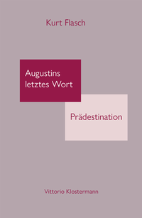 Abbildung von: Augustins letztes Wort: Prädestination - Vittorio Klostermann Verlag
