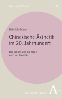 Abbildung von: Chinesische Ästhetik im 20. Jahrhundert - Karl Alber Verlag