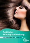 Cover: Praktische Pr&uuml;fungsvorbereitung f&uuml;r Friseure Teile 1 + 2 - Europa-Lehrmittel