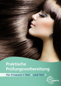 Abbildung von: Praktische Prüfungsvorbereitung für Friseure Teile 1 + 2 - Europa-Lehrmittel