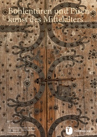 Abbildung von: Bohlentüren und Eisenkunst des Mittelalters - Jan Thorbecke Verlag