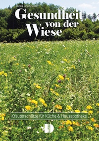 Abbildung von: Gesundheit von der Wiese - Demmler Verlag