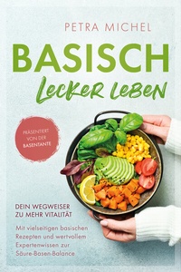Enlarge image Cover: Basisch Lecker Leben - Verlagshaus Stopfer