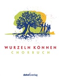 Cover: Wurzeln K&ouml;nnen Chorbuch - Dehm Verlag e.K.