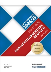 Abbildung von: Sicher zum Realschulabschluss Deutsch Bayern - Trainingsbuch inkl. Lösungen und Onlinekurs - ab Schuljahr 2024/2025 - Krapp & Gutknecht Verlag