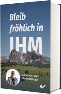 Enlarge image Cover: Bleib fröhlich in IHM - Christliche Verlagsgesellschaft