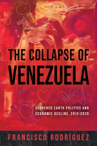 Abbildung von: The Collapse of Venezuela - University of Notre Dame Press