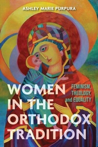 Abbildung von: Women in the Orthodox Tradition - University of Notre Dame Press