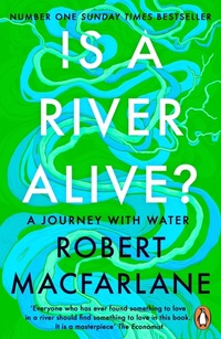 Bild vergrößern Bild: Is a River Alive? - Penguin Books Ltd