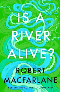 Abbildung von: Is a River Alive? - Hamish Hamilton Ltd