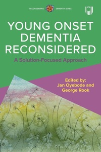 Abbildung von: Young Onset Dementia Reconsidered: A Solution-Focused Approach - Open University Press