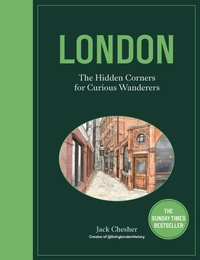 Abbildung von: London: The Hidden Corners For Curious Wanderers - Frances Lincoln