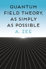 Cover: Quantum Field Theory, as Simply as Possible - Princeton University Press