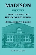 Cover: Madison {Wisconsin}, Dane County and Surrounding Towns - Heritage Books