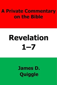 Abbildung von: A Private Commentary on the Bible: Revelation 1-7 - James D. Quiggle