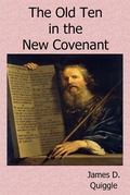 Abbildung von: The Old Ten in the New Covenant - James D. Quiggle