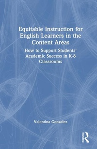 Enlarge image Cover: Equitable Instruction for English Learners in the Content Areas - Routledge