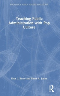 Enlarge image Cover: Teaching Public Administration with Pop Culture - Routledge