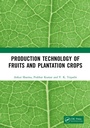 Cover: Production Technology of Fruits and Plantation Crops - CRC Press