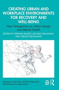 Enlarge image Cover: Creating Urban and Workplace Environments for Recovery and Well-being - Routledge