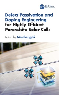 Enlarge image Cover: Defect Passivation and Doping Engineering for Highly Efficient Perovskite Solar Cells - CRC Press
