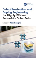Cover: Defect Passivation and Doping Engineering for Highly Efficient Perovskite Solar Cells - CRC Press