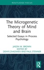 Cover: The Microgenetic Theory of Mind and Brain - Routledge