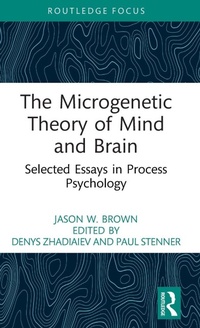 Enlarge image Cover: The Microgenetic Theory of Mind and Brain - Routledge