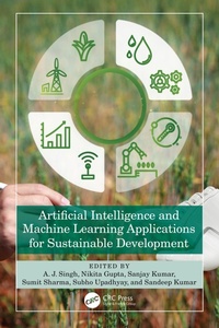 Enlarge image Cover: Artificial Intelligence and Machine Learning Applications for Sustainable Development - CRC Press
