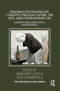 Cover: Exploring Psychoanalytic Concepts through Culture, the Arts and Contemporary Life - Routledge