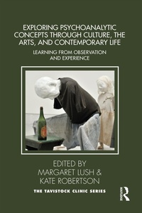 Abbildung von: Exploring Psychoanalytic Concepts through Culture, the Arts and Contemporary Life - Routledge