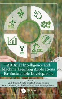 Enlarge image Cover: Artificial Intelligence and Machine Learning Applications for Sustainable Development - CRC Press