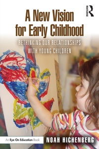Abbildung von: A New Vision for Early Childhood - Routledge