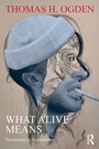 Cover: What Alive Means - Routledge