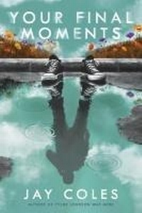 Abbildung von: Your Final Moments - Scholastic Press