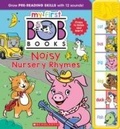 Cover: My First Bob Books - Noisy Nursery Rhymes Sound Book Phonics, Up to Age 5 (Reading Readiness) - Scholastic US