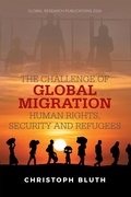 Cover: The Challenge of Global Migration - Human Rights, Security and Refugees - Xlibris UK