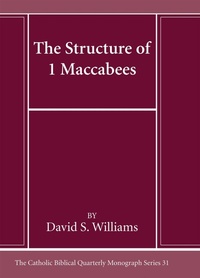 Enlarge image Cover: The Structure of 1 Maccabees - Wipf and Stock Publishers