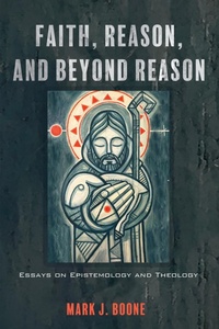 Enlarge image Cover: Faith, Reason, and Beyond Reason - Wipf and Stock Publishers