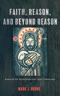 Enlarge image Cover: Faith, Reason, and Beyond Reason - Pickwick Publications