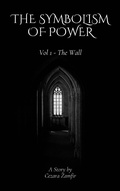 Cover: The Wall (The Symbolism of Power, #1) - Cezara Zamfir