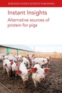 Cover: Instant Insights: Alternative Sources of Protein for Pigs - Burleigh Dodds Science Publishing Limited