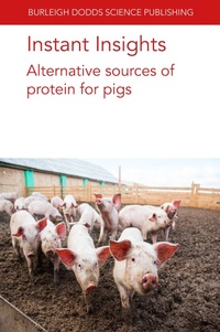 Abbildung von: Instant Insights: Alternative Sources of Protein for Pigs - Burleigh Dodds Science Publishing Limited