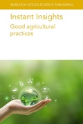 Cover: Instant Insights: Good Agricultural Practices - Burleigh Dodds Science Publishing Limited