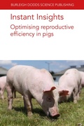 Cover: Instant Insights: Optimising Reproductive Efficiency in Pigs - Burleigh Dodds Science Publishing Limited