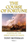 Cover: The Course of Fortune-A Novel of the Great Siege of Malta Vol. 1 - iBooks