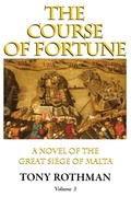 Cover: The Course of Fortune-A Novel of the Great Siege of Malta Vol. 3 - iBooks