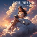 Cover: Short Fairy Tales for Children - Quiet Time Now