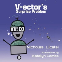 Enlarge image Cover: V-ector's Surprise Problem (Ector Robots, #2) - Step Into The Road Publishing