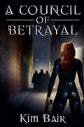 Cover: A Council of Betrayal - Kim Bair